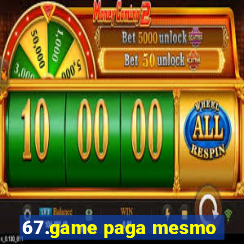 67.game paga mesmo